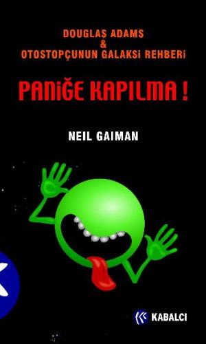 Otostopçunun Galaksi Rehberi / Paniğe Kapılma! Neil Gaiman