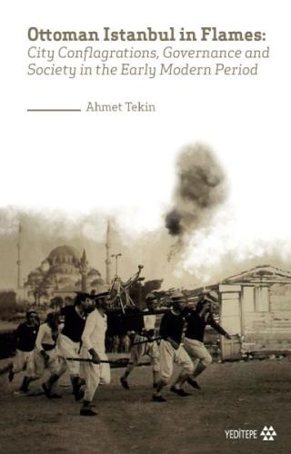 Ottoman Istanbul in Flames %14 indirimli Ahmet Tekin