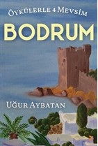 Öykülerle 4 Mevsim - Bodrum %12 indirimli Uğur Aybatan