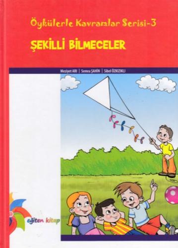 Öykülerle Kavramlar Serisi 3 - Şekilli Bilmeceler Meziyet Arı