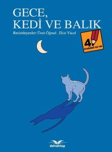 Öyküsünü Sen Yaz 4 - Gece Kedi ve Balık Kolektif