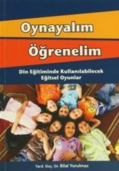 Oynayalım Öğrenelim Din Eğitiminde Kullanılabilecek Eğitsel Oyunlar %2