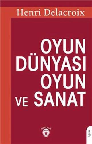 Oyun Dünyası Oyun Ve Sanat %25 indirimli Henri Delacroix