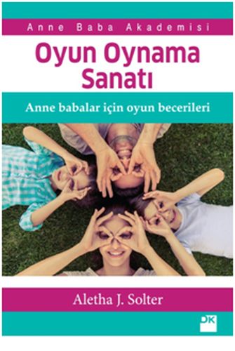 Oyun Oynama Sanatı - Anne Babalar İçin Oyun Becerileri %10 indirimli A