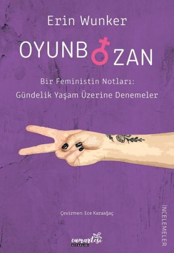 Oyunbozan - Bir Feministin Notları: Güncelik Yaşam Üzerine Denemeler %