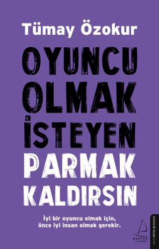 Oyuncu Olmak İsteyen Parmak Kaldırsın %14 indirimli Tümay Özokur