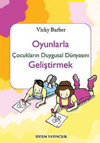 Oyunlarla Çocukların Duygusal Dünyasını Geliştirmek %30 indirimli Vick