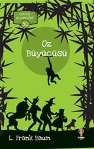 Oz Büyücüsü - Çocuk Klasikleri 30 %25 indirimli L. Frank Baum