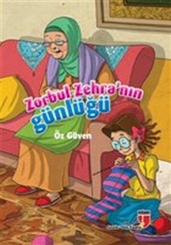 Öz Güven / Zorbul Zehra'nın Günlüğü Neriman Karatekin