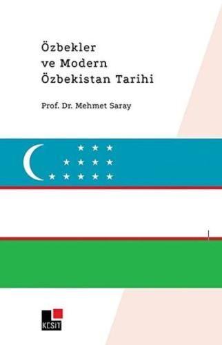 Özbekler ve Modern Özbekistan Tarihi %8 indirimli Mehmet Saray