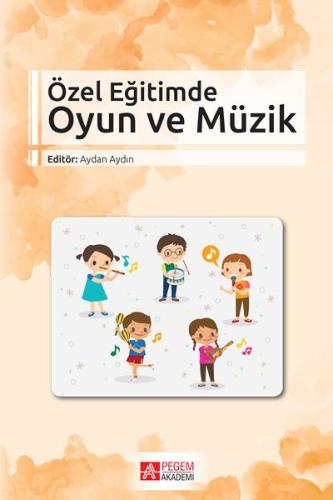 Özel Eğitimde Oyun ve Müzik Kadriye Efe Azkeskin