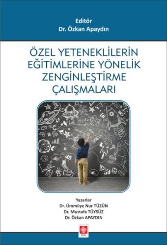 Özel Yeteneklilerin Eğitimlerine Yönelik Zenginleştirme Çalışmaları Öz