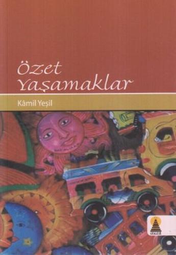 Özet Yaşamaklar Kamil Yeşil