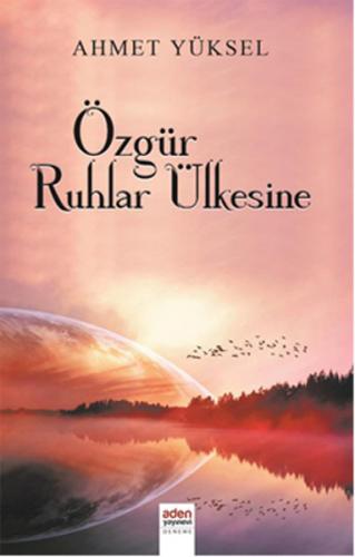 Özgür Ruhlar Ülkesine Ahmet Yüksel