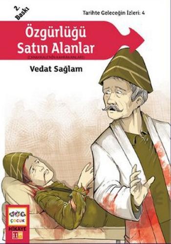 Özgürlüğü Satın Alanlar (Çanakkale'nin Kahramanları) / Tarihte Geleceğ