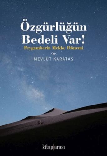 Özgürlüğün Bedeli Var! - Peygamberin Mekke Dönemi Mevlüt Karataş