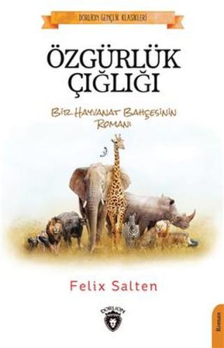 Özgürlük Çığlığı Bir Hayvanat Bahçesinin Romanı %25 indirimli Felix Sa