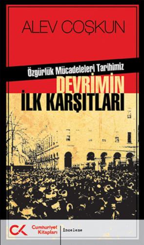 Özgürlük Mücadeleleri Tarihimiz Devrimin İlk Karşıtları %12 indirimli 