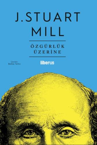 Özgürlük Üzerine %10 indirimli John Stuart Mill