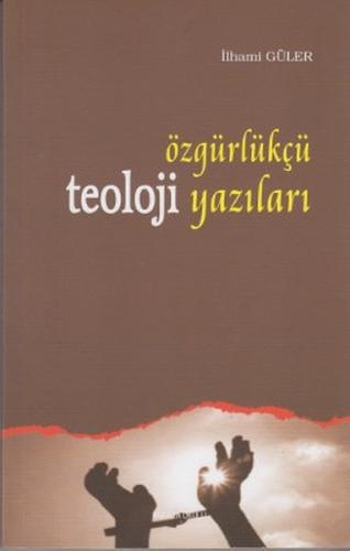 Özgürlükçü Teoloji Yazıları %20 indirimli İlhami Güler