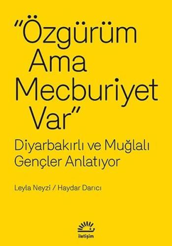 Özgürüm Ama Mecburiyet Var diyarbakırlı ve Muğlalı Gençler Anlatıyor H