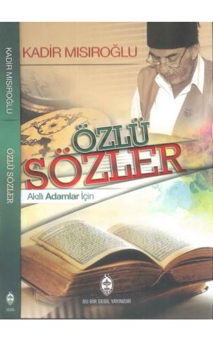 Özlü Sözler Akıllı Adamlar İçin (Ciltli) Kadir Mısıroğlu