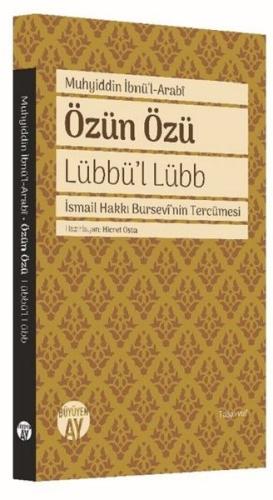 Özün Özü - İsmail Hakkı Bursevi'nin Tercümesi Muhyiddin İbnü'l-Arabî