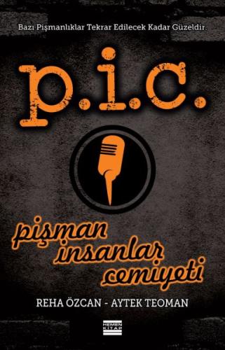 P.İ.C. - Pişman İnsanlar Cemiyeti %30 indirimli Aytek Teoman