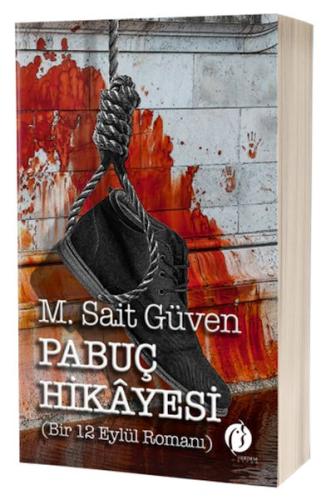 Pabuç Hikâyesi - Bir 12 Eylül Romanı %22 indirimli M. Sait Güven