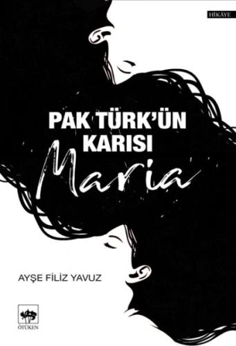 Pak Türk'ün Karısı Maria %19 indirimli Ayşe Filiz Yavuz