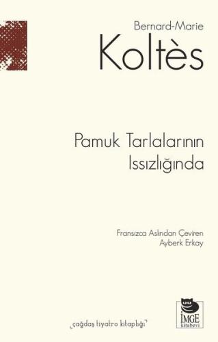 Pamuk Tarlalarının Issızlığında %10 indirimli Bernard-Marie Koltes