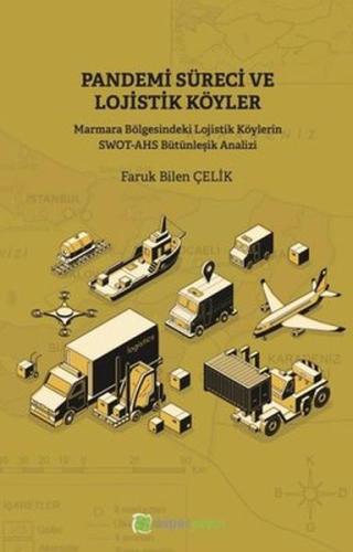 Pandemi Süreci ve Lojistik Köyler %15 indirimli Faruk Bilen Çelik