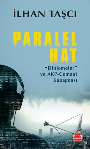 Paralel Hat "Dinlemeler" ve AKP-Cemaat Kapışması %14 indirimli İlhan T