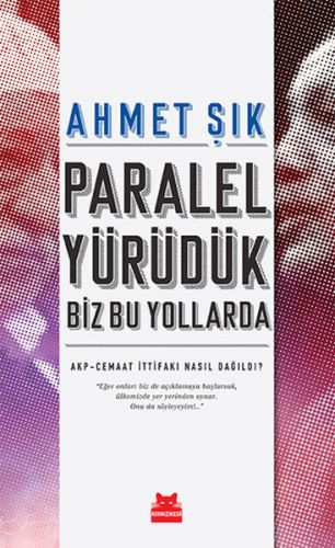 Paralel Yürüdük Biz Bu Yollarda %14 indirimli Ahmet Şık