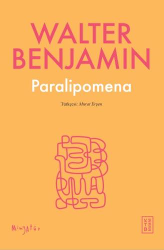 Paralipomena %17 indirimli Walter Benjamin