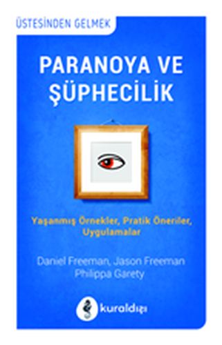 Paranoya ve Şüphecilik Daniel Freeman - Jason Freeman - Philippa Garet