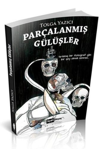 Parçalanmış Gülüşler %16 indirimli Tolga Yazıcı