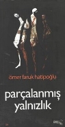 Parçalanmış Yalnızlık Ömer Faruk Hatipoğlu