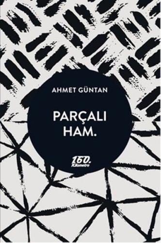 Parçalı Ham. (Ciltli) Ahmet Güntan