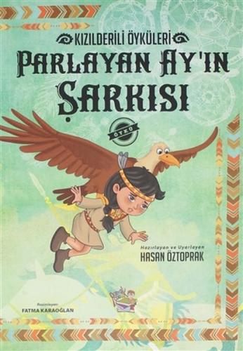 Parlayan Ay'ın Şarkısı - Kızılderili Öyküleri %13 indirimli Hasan Özto