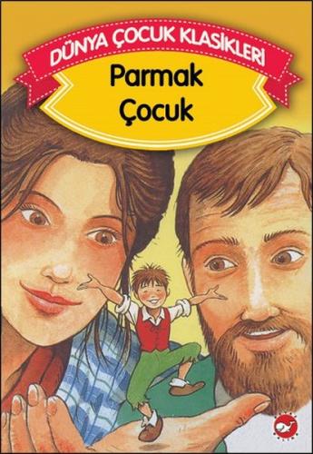 Parmak Çocuk (Düz Yazılı) / Dünya Çocuk Klasikleri Grimm Kardeşler