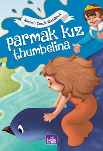 Parmak Kız Thumbelina - Resimli Çocuk Klasikleri %28 indirimli Kolekti