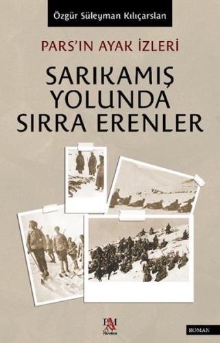 Pars’ın Ayak İzleri Sarıkamış Yolunda Sırra Erenler Özgür Süleyman Kıl