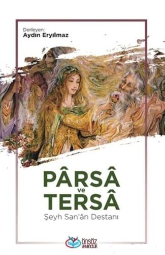 Parsa ve Tersa - Şeyh San'a Destanı %20 indirimli Kolektif