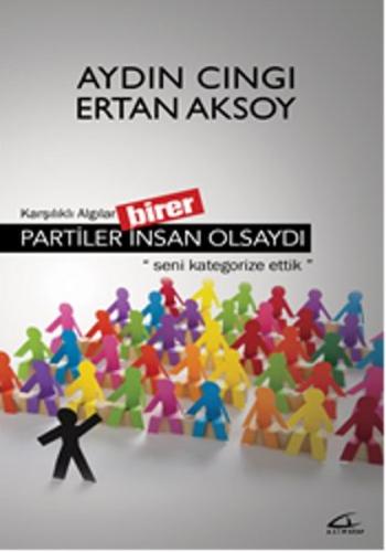 Partiler Birer İnsan Olsaydı Ertan Aksoy