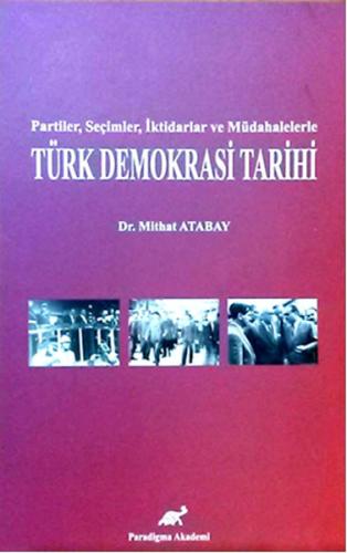 Partiler, Seçimler, İktidarlar ve Müdahelerle Türk Demokrasi Tarihi %1