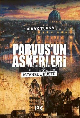 Parvus'un Askerleri - İstanbul Düştü Burak Turna