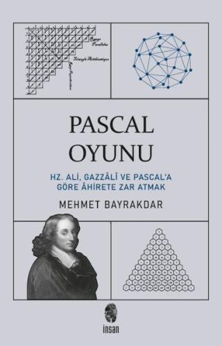 Pascal Oyunu Hz. Ali, Gazzali ve Pascal'a Göre Ahirete Zar Atmak %18 i