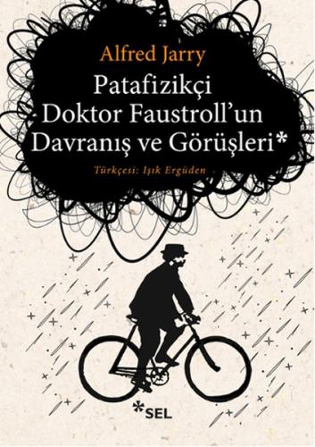 Patafizikçi Doktor Faustrollun Davranış ve Görüşleri Alfred Jarry