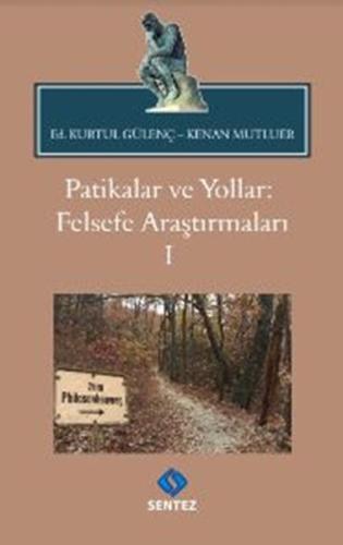 Patikalar ve Yollar: Felsefe Araştırmaları I %10 indirimli Kenan Mutlu